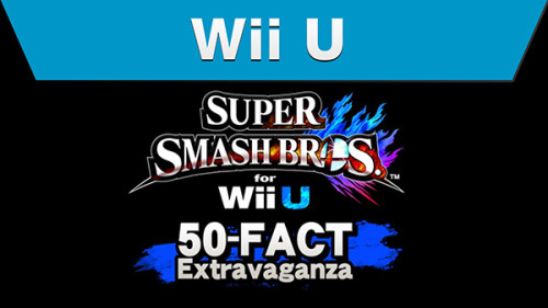 Super-Smash-Bros.-For-Wii-U----50-Fact-Extravaganza